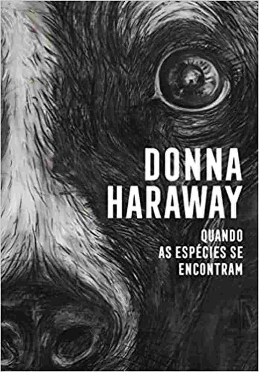 Quando as espécies se encontram Donna Haraway NigraKoroDistro