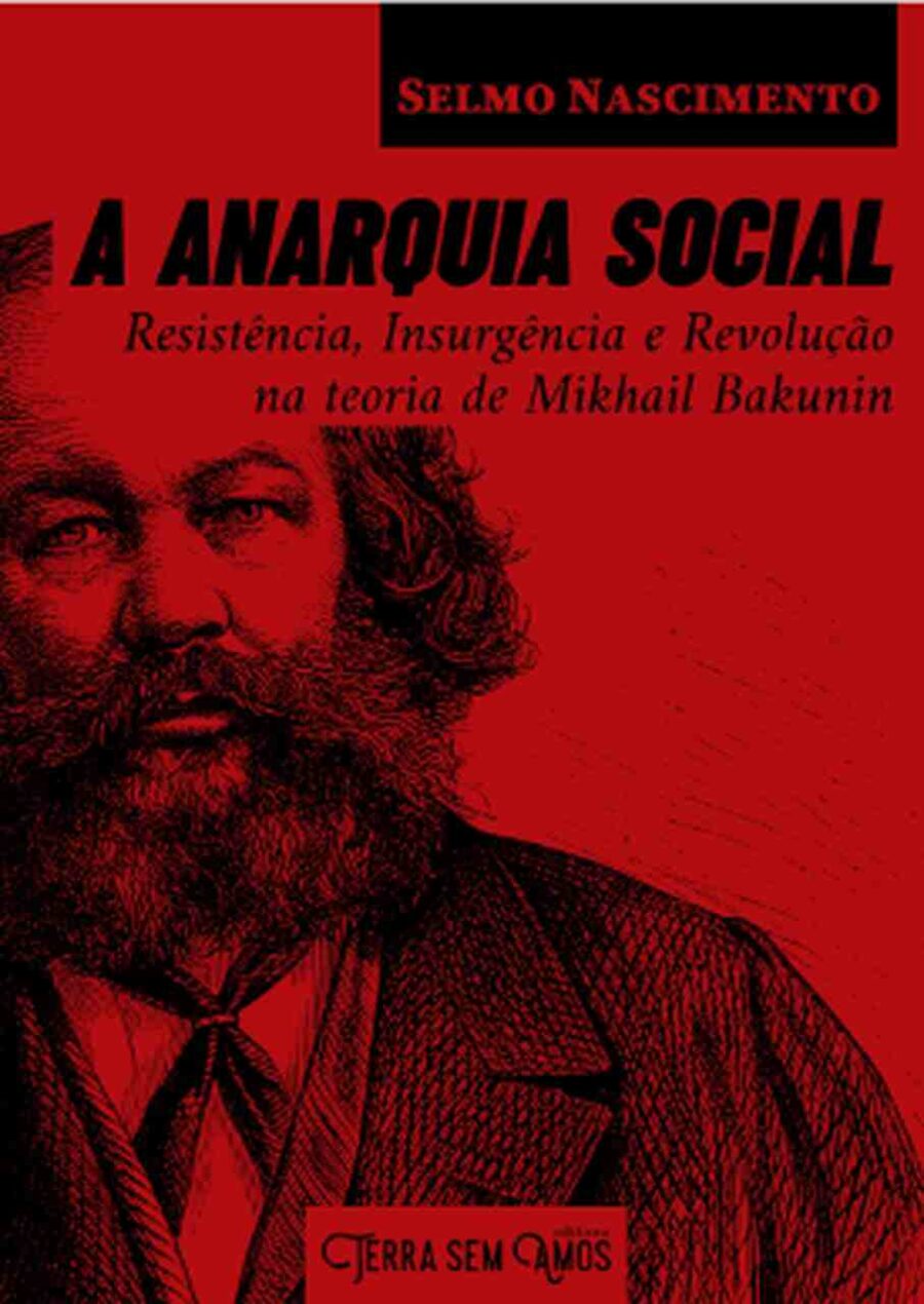 A ANARQUIA SOCIAL - Mikhail Bakunin