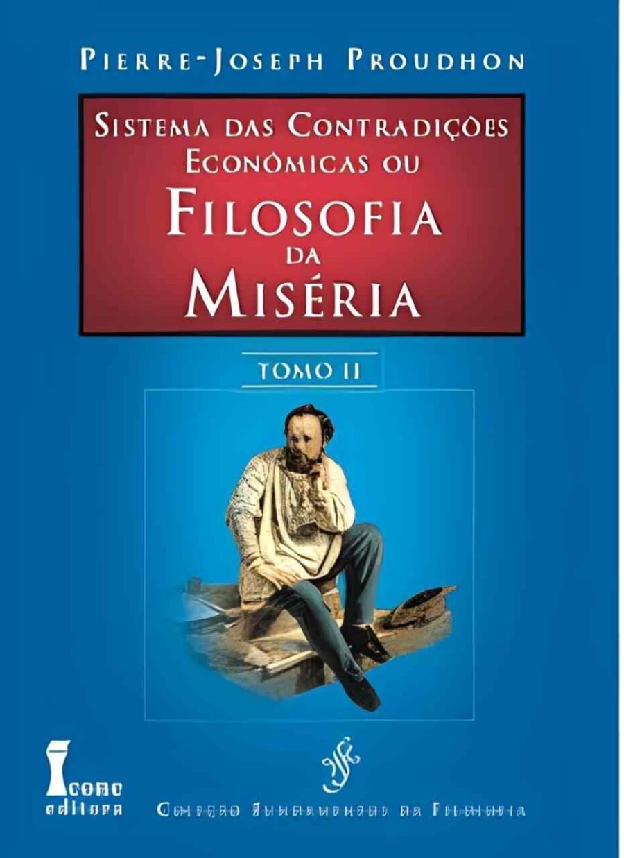Filosofia da Miséria ou Sistema das Contradições Econômicas vol. 2