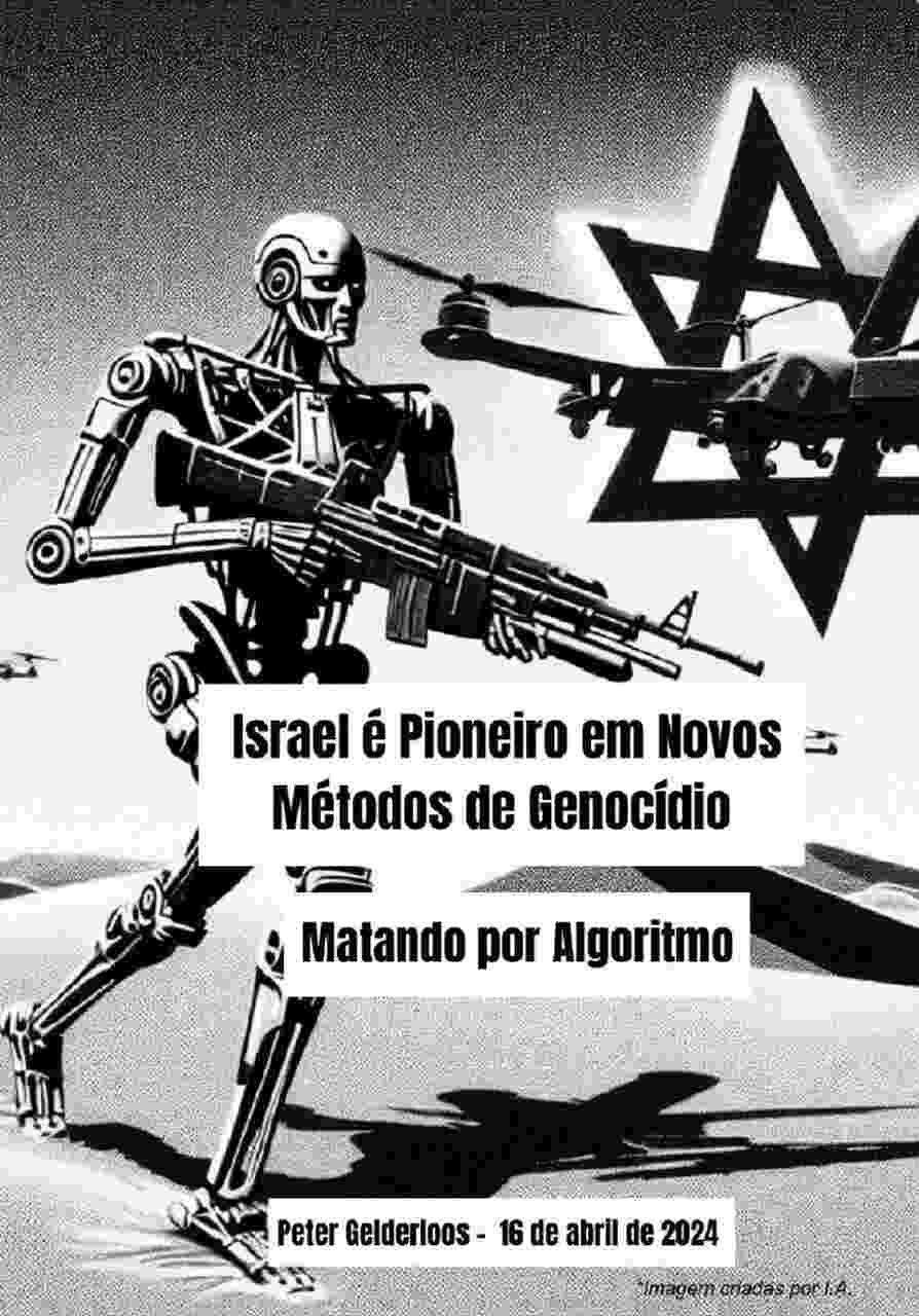Israel é pioneiro em novos métodos de genocídio