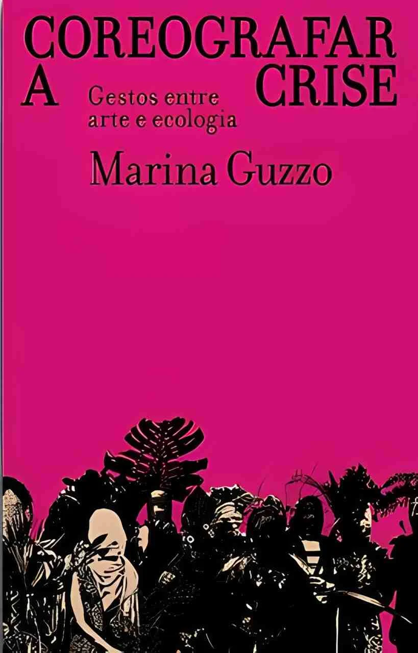COREOGRAFAR A CRISE — Marina Guzzo