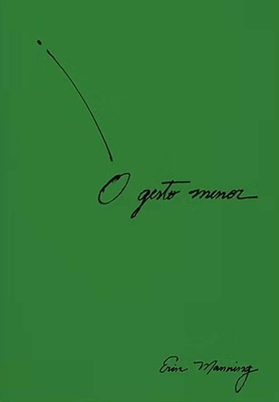 O GESTO MENOR -Erin Manning