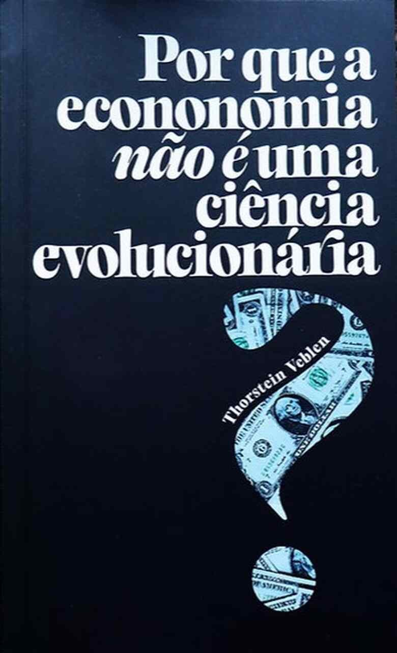 Por que a Economia não é uma Ciência Evolucionária?